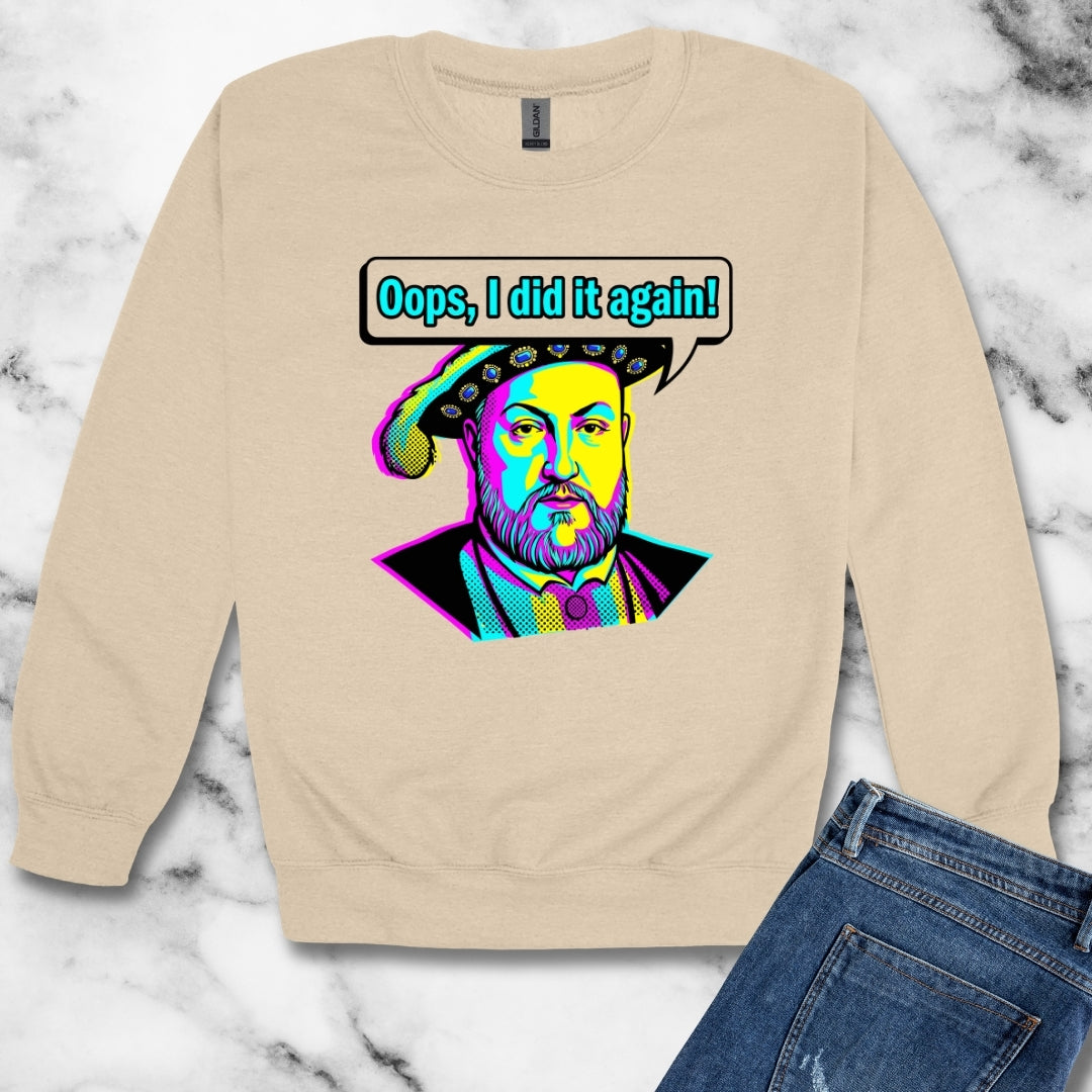 Henry VIII Oops I Did It Again Unisex Heavy Crewneck Sweatshirt