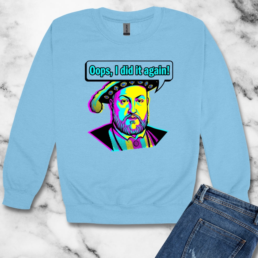 Henry VIII Oops I Did It Again Unisex Heavy Crewneck Sweatshirt