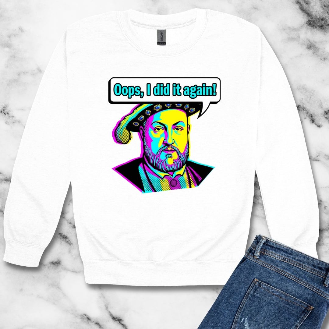 Henry VIII Oops I Did It Again Unisex Heavy Crewneck Sweatshirt