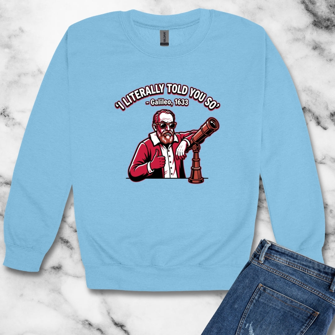 Galileo Told You So Unisex Heavy Crewneck Sweatshirt