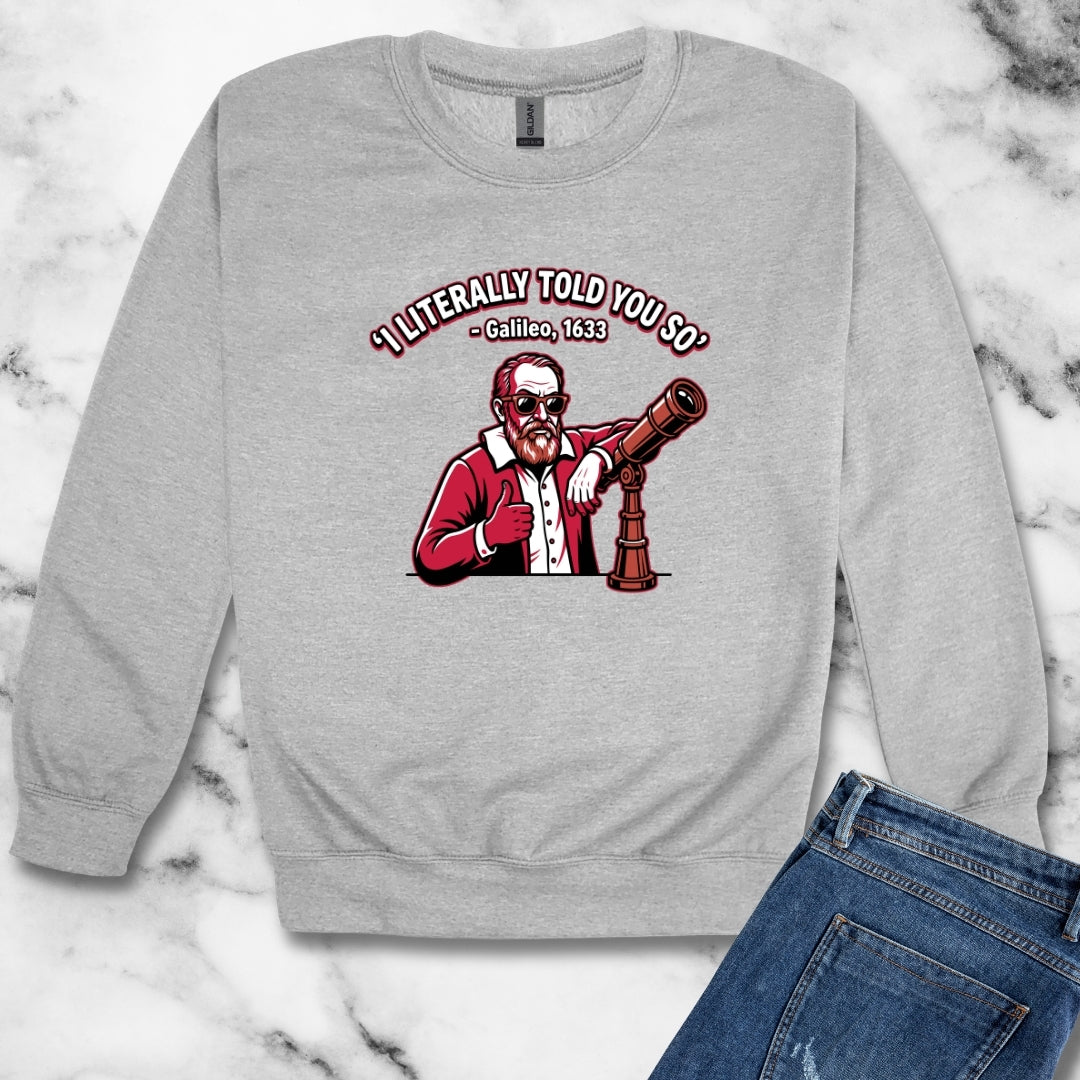 Galileo Told You So Unisex Heavy Crewneck Sweatshirt