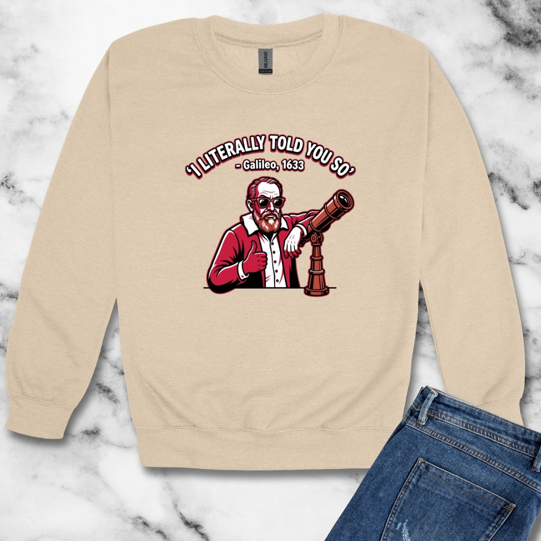 Galileo Told You So Unisex Heavy Crewneck Sweatshirt