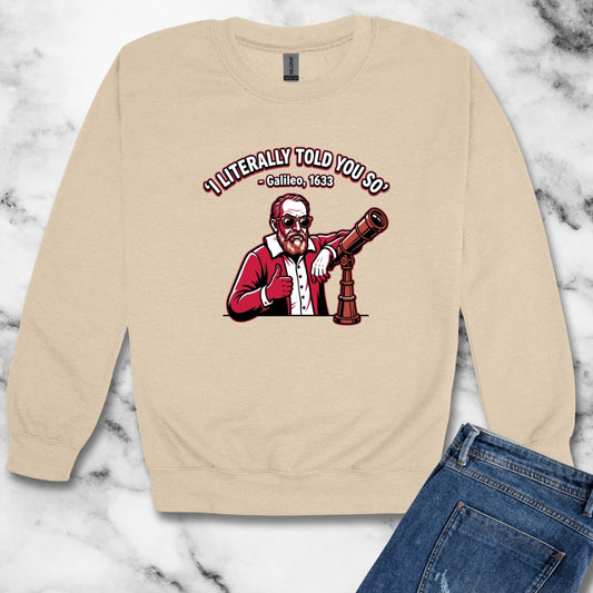 Galileo Told You So Unisex Heavy Crewneck Sweatshirt