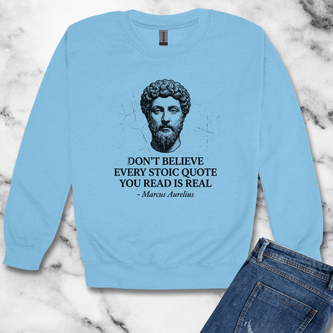 Don't Believe Every Stoic Quote Unisex Heavy Crewneck Sweatshirt