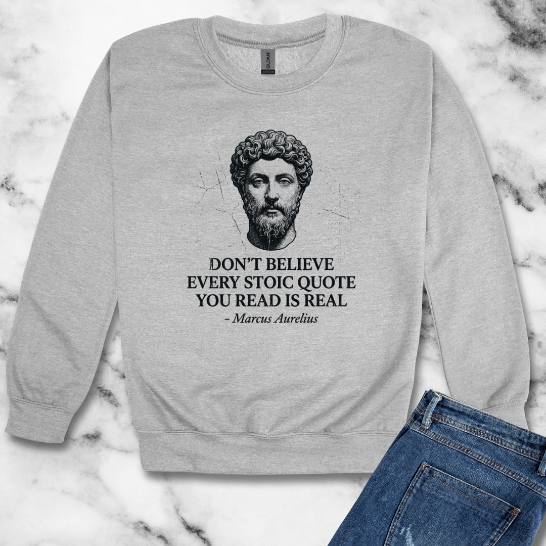 Don't Believe Every Stoic Quote Unisex Heavy Crewneck Sweatshirt