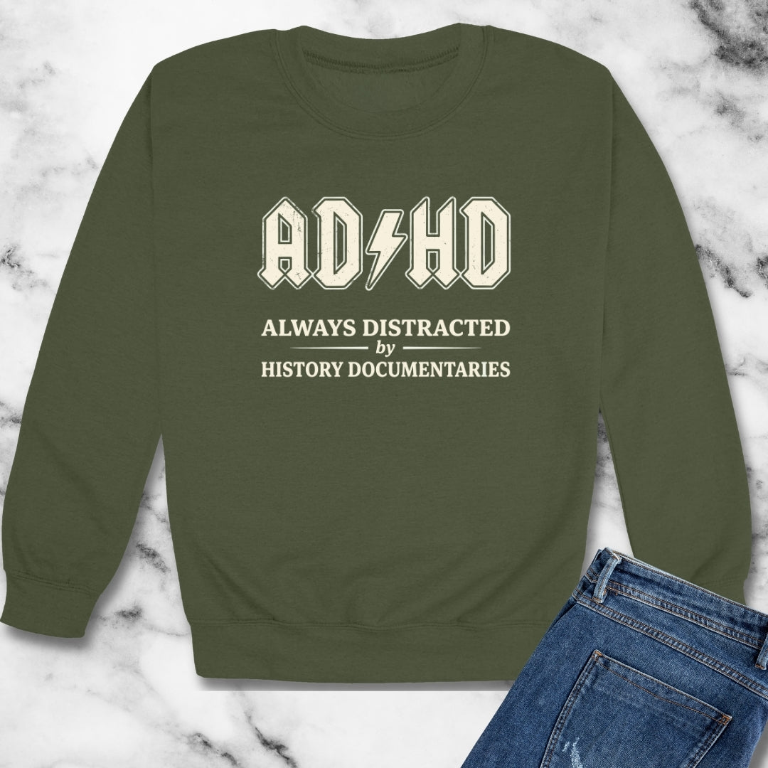ADHD Always Distracted By History Documentaries Unisex Heavy Crewneck Sweatshirt