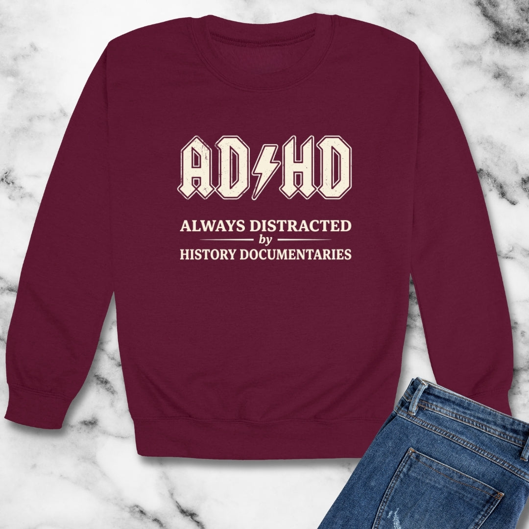 ADHD Always Distracted By History Documentaries Unisex Heavy Crewneck Sweatshirt