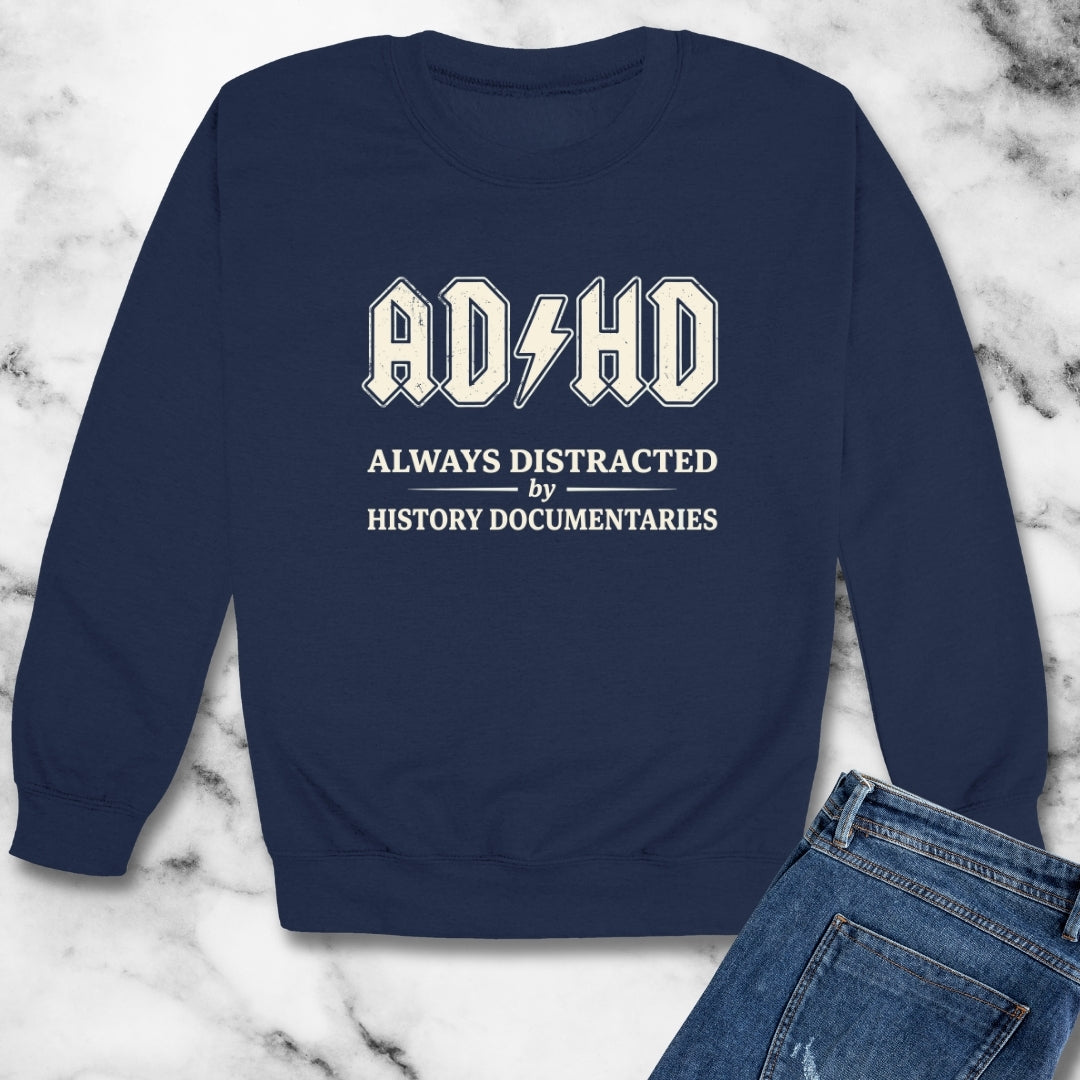 ADHD Always Distracted By History Documentaries Unisex Heavy Crewneck Sweatshirt
