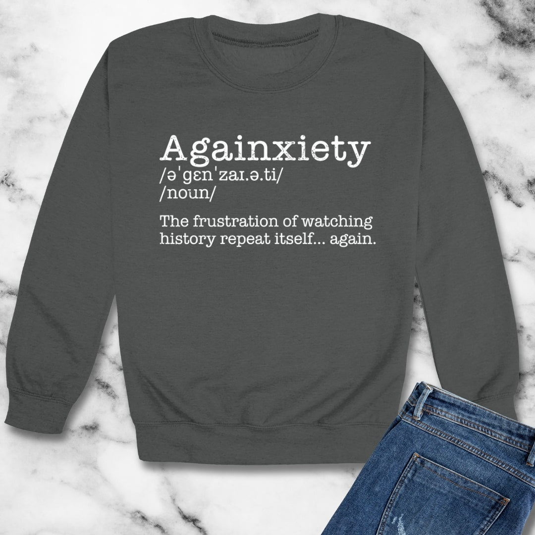 Againxiety Definition History Repeats Unisex Heavy Crewneck Sweatshirt