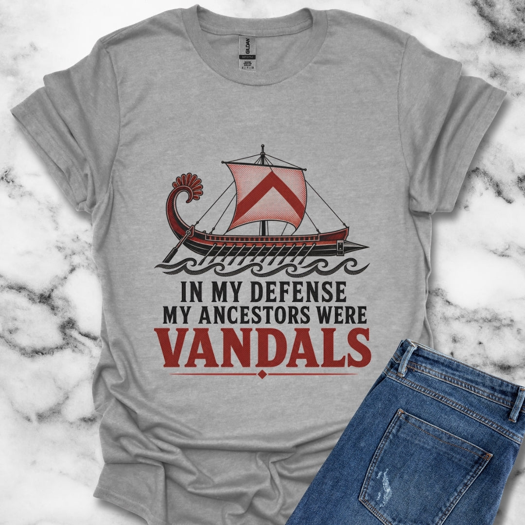 In My Defense My Ancestors Were Vandals T-Shirt