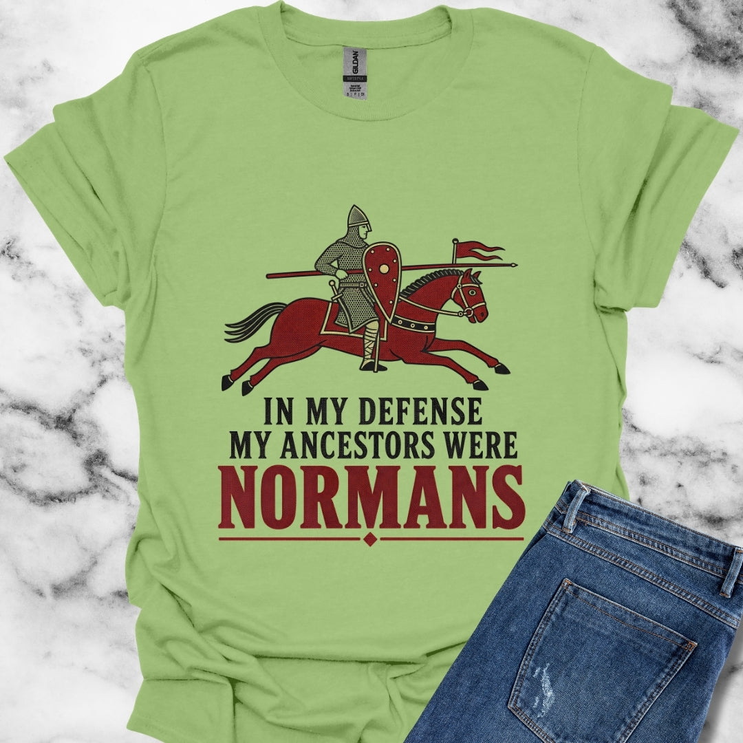 In My Defense My Ancestors Were Normans T-Shirt