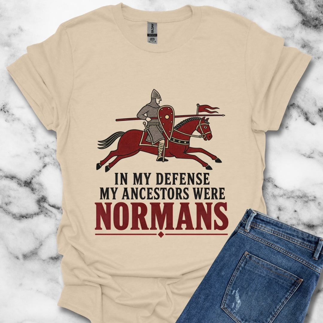 In My Defense My Ancestors Were Normans T-Shirt