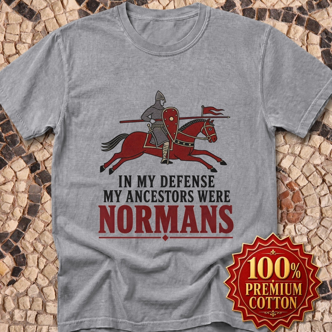 In My Defense My Ancestors Were Normans Premium Tee
