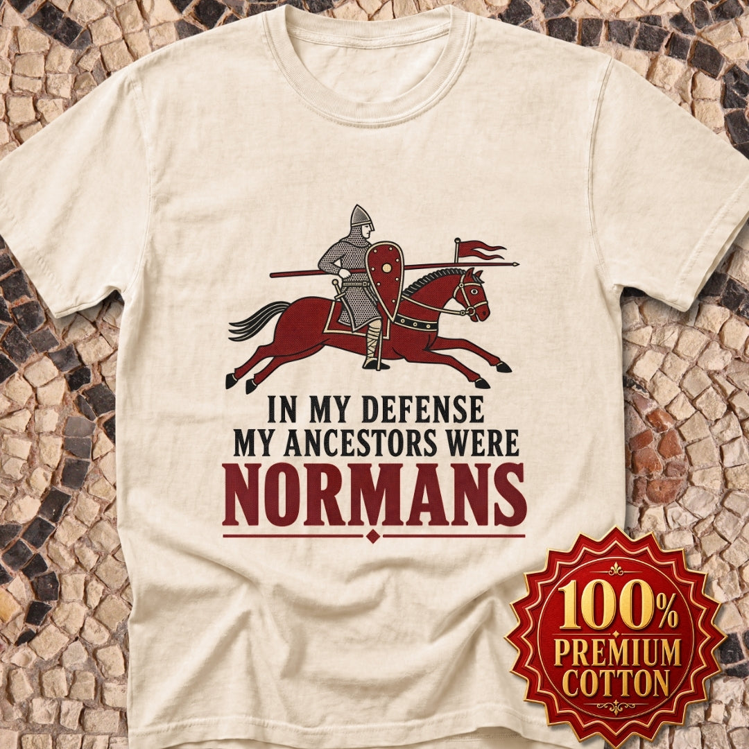 In My Defense My Ancestors Were Normans Premium Tee