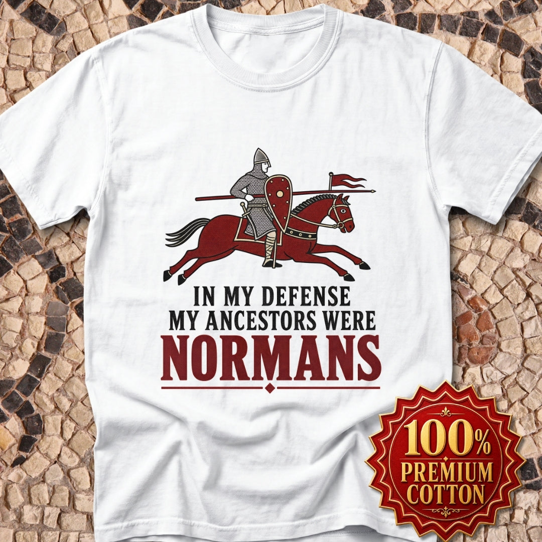 In My Defense My Ancestors Were Normans Premium Tee