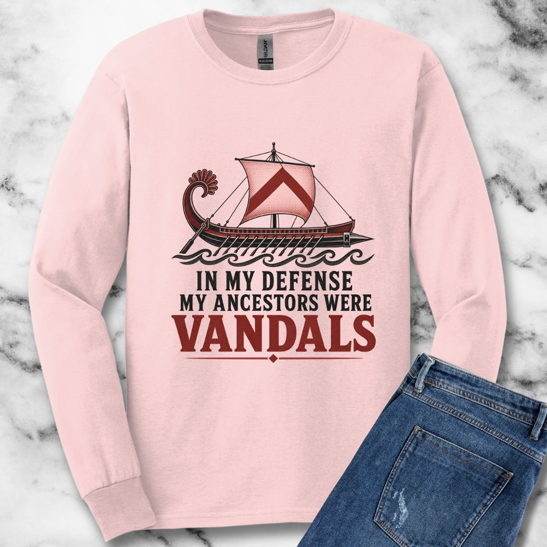 In My Defense My Ancestors Were Vandals Unisex Long Sleeve Tee