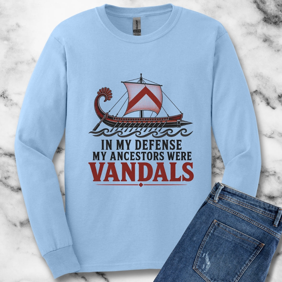 In My Defense My Ancestors Were Vandals Unisex Long Sleeve Tee