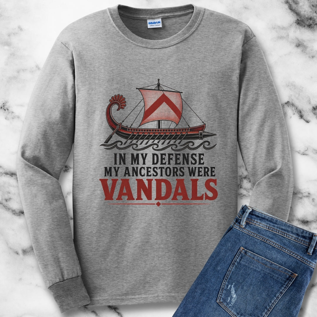 In My Defense My Ancestors Were Vandals Unisex Long Sleeve Tee
