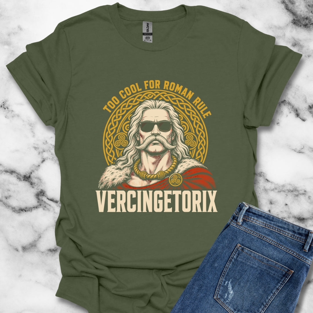 Vercingetorix Too Cool for Roman Rule T-Shirt