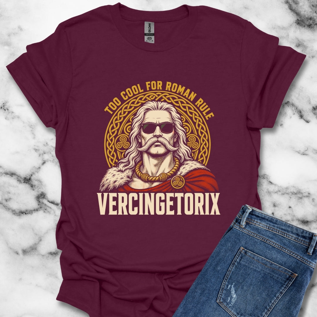 Vercingetorix Too Cool for Roman Rule T-Shirt