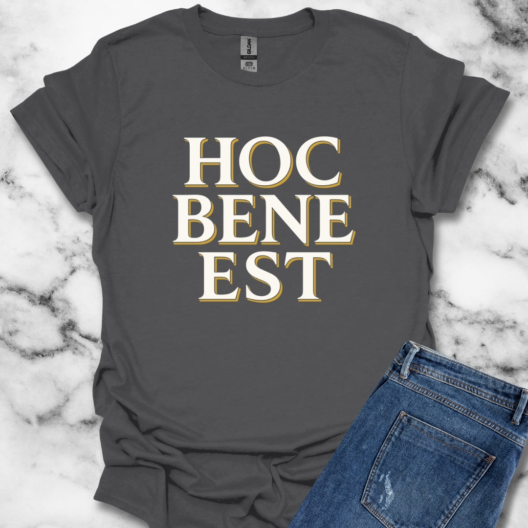 Hoc Bene Est This is Fine Latin T-Shirt