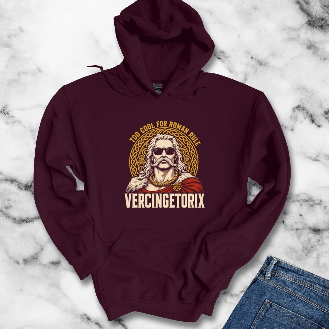 Vercingetorix Too Cool for Roman Rule Hoodie