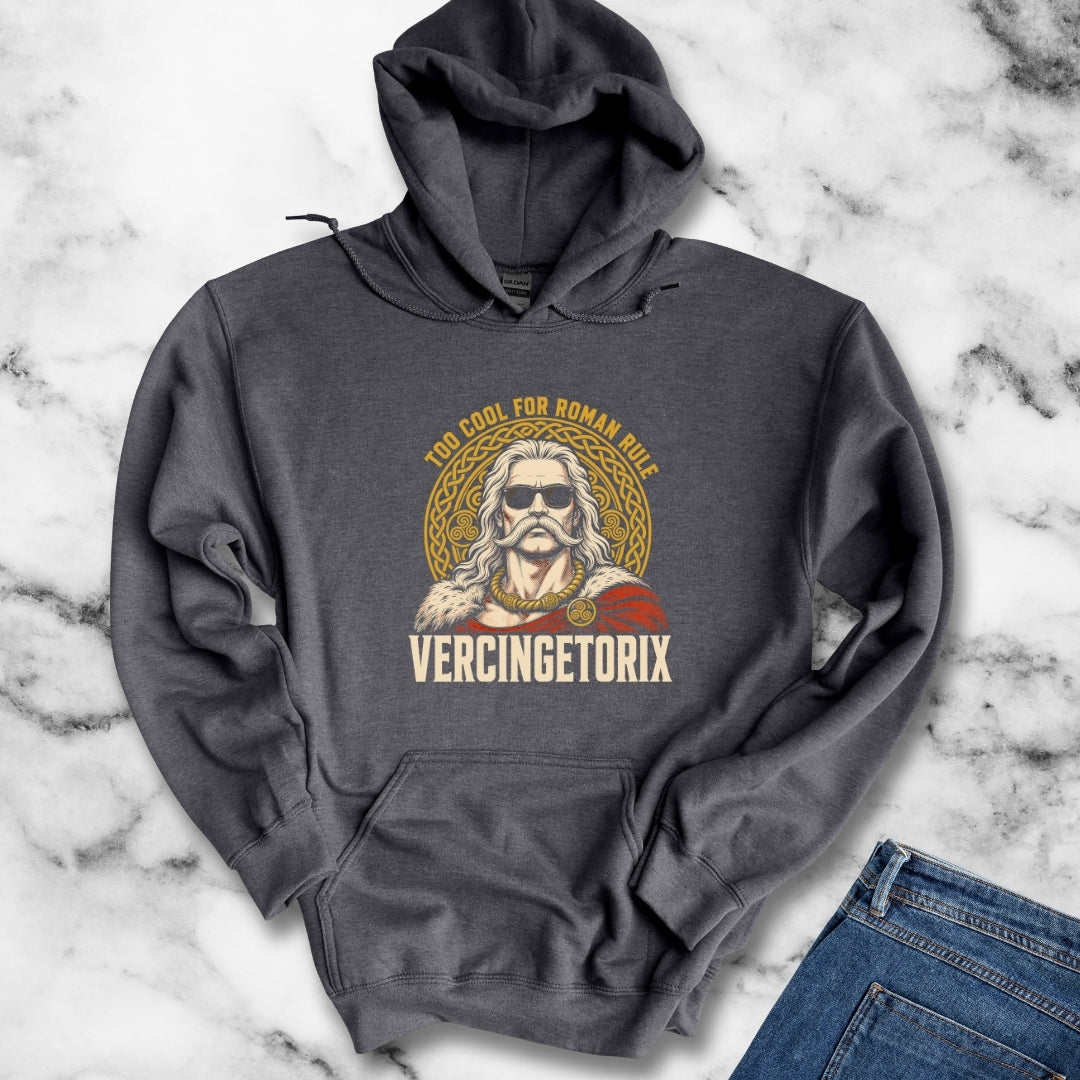 Vercingetorix Too Cool for Roman Rule Hoodie