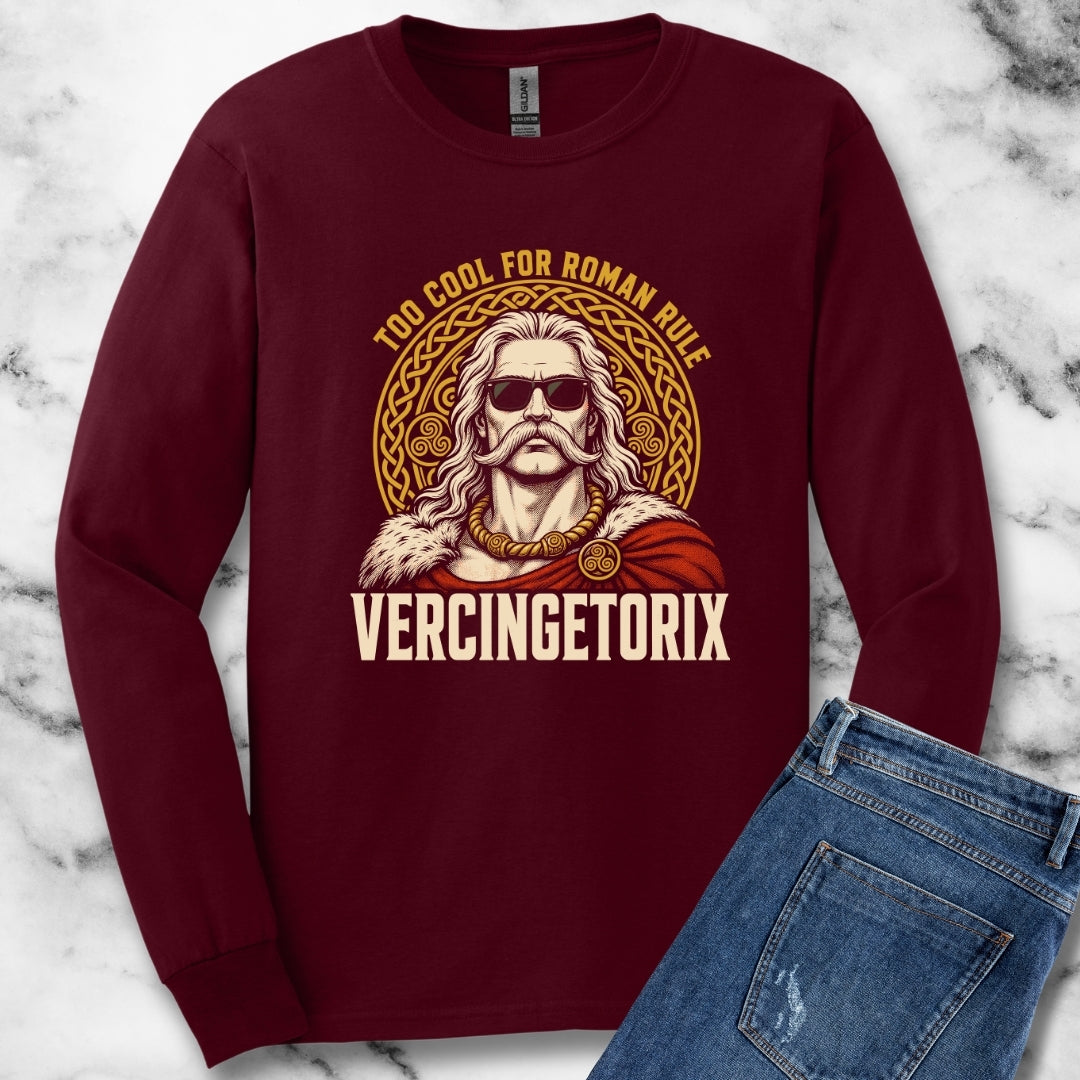 Vercingetorix Too Cool for Roman Rule Unisex Long Sleeve Tee