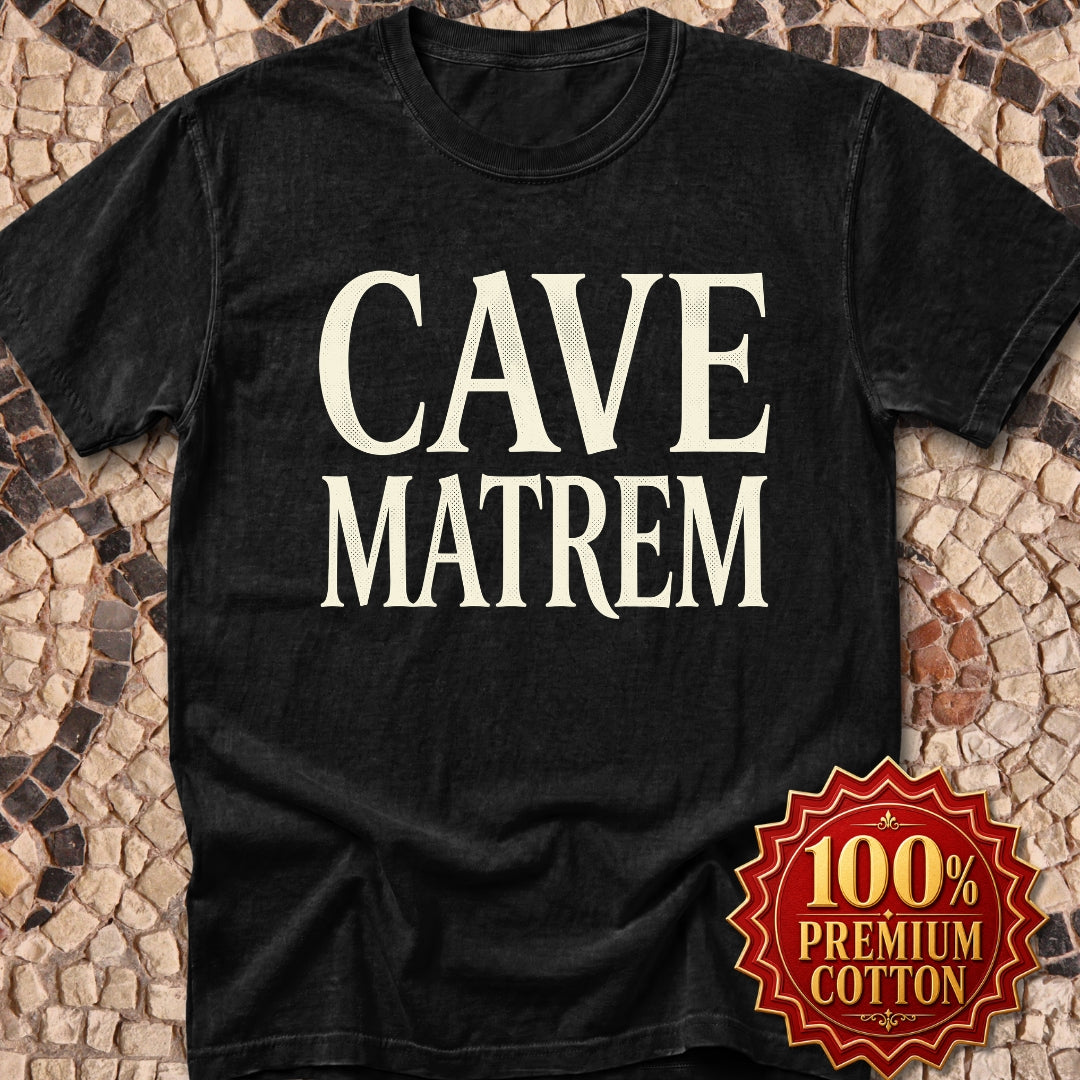 Cave Matrem Beware Mother Premium Tee