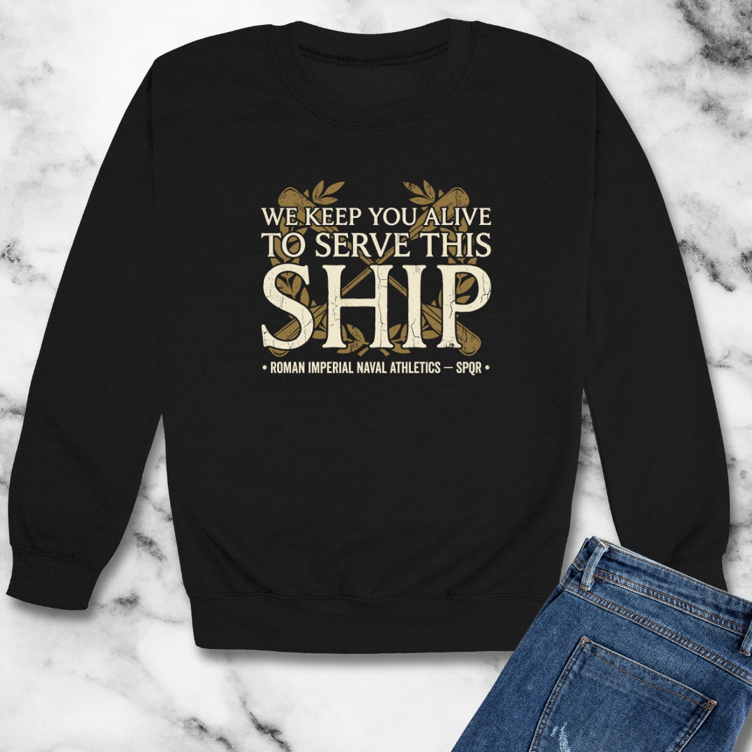 Ben Hur We Keep You Alive to Serve This Ship Unisex Heavy Crewneck Sweatshirt