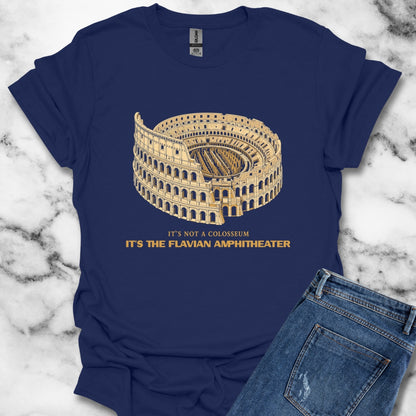 Not Colosseum Flavian Amphitheater T-Shirt