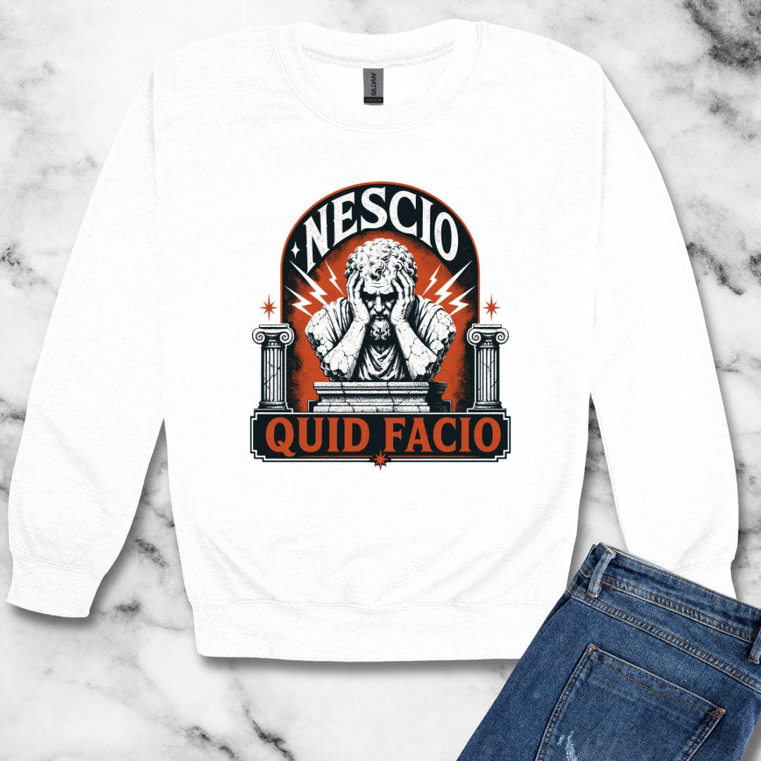 Nescio Quid Facio I Have No Idea What I'm Doing Unisex Heavy Crewneck Sweatshirt
