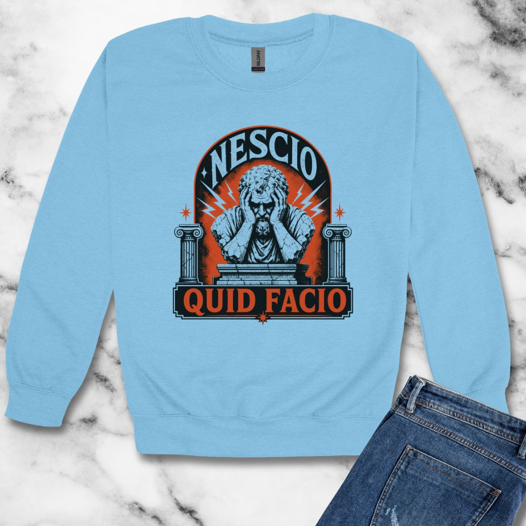 Nescio Quid Facio I Have No Idea What I'm Doing Unisex Heavy Crewneck Sweatshirt