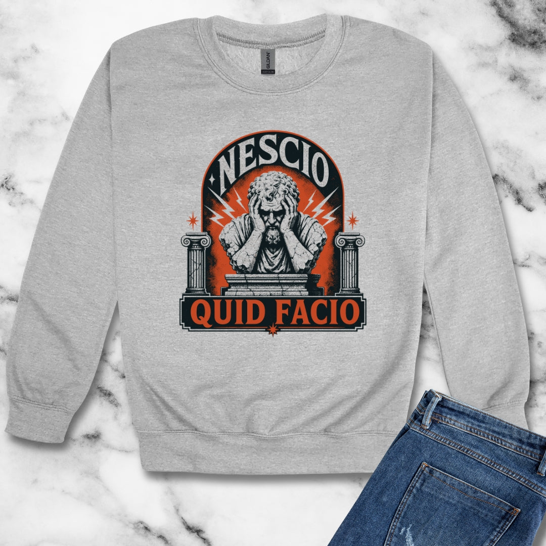 Nescio Quid Facio I Have No Idea What I'm Doing Unisex Heavy Crewneck Sweatshirt