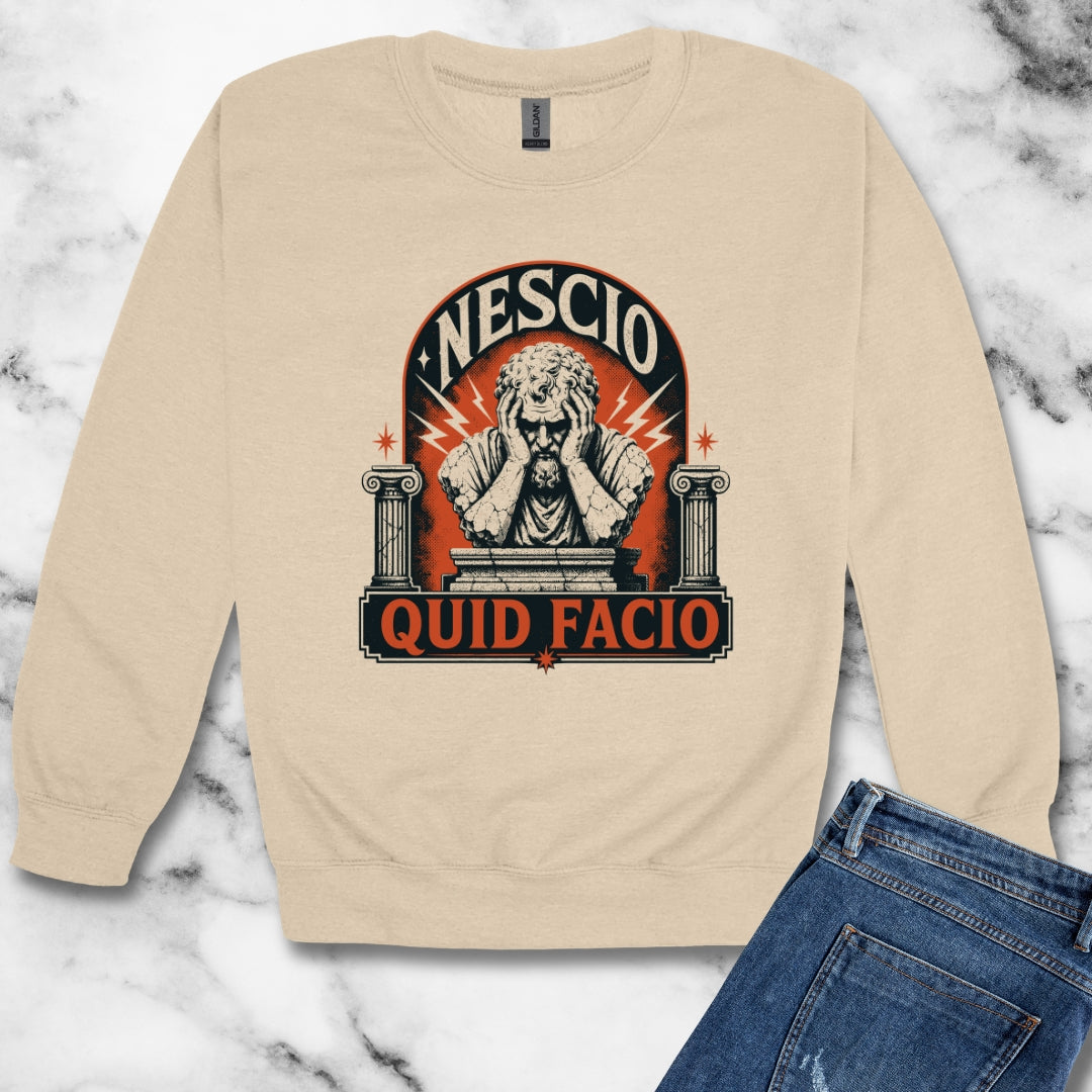 Nescio Quid Facio I Have No Idea What I'm Doing Unisex Heavy Crewneck Sweatshirt