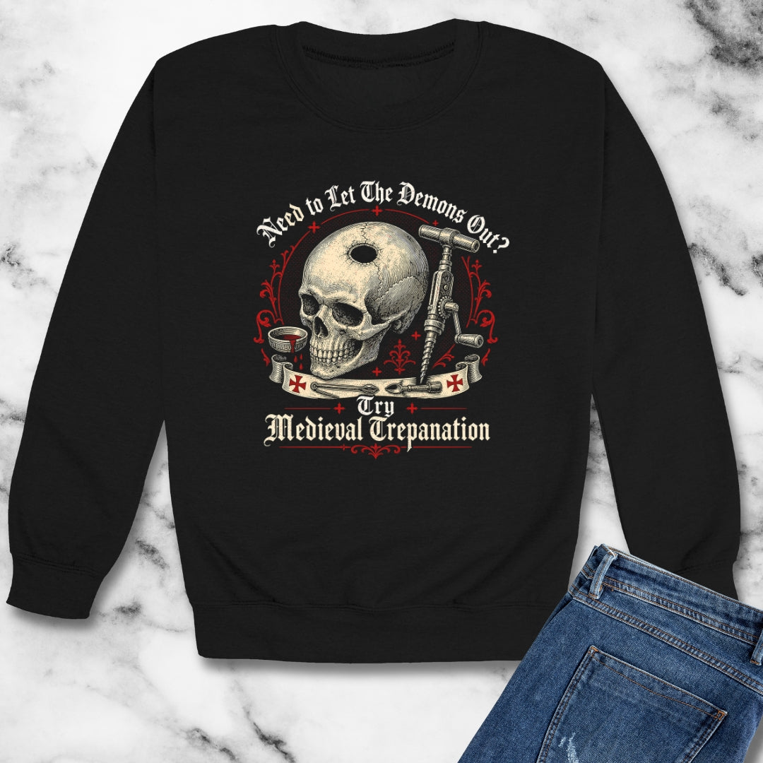 Try Medieval Trepanation Let Demons Out Unisex Heavy Crewneck Sweatshirt
