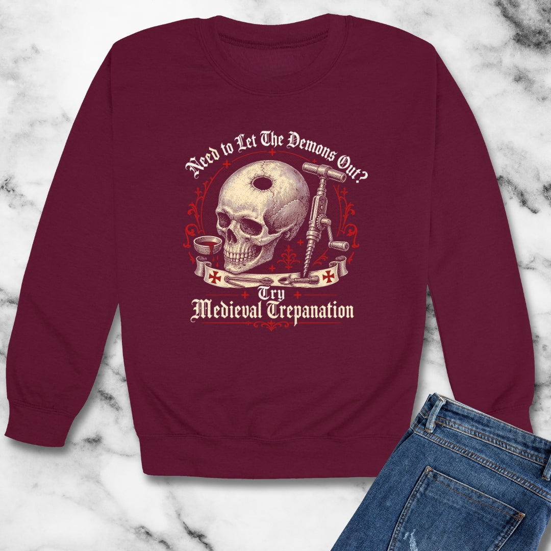 Try Medieval Trepanation Let Demons Out Unisex Heavy Crewneck Sweatshirt