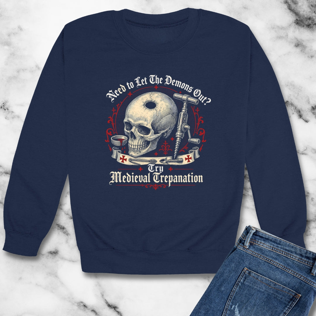 Try Medieval Trepanation Let Demons Out Unisex Heavy Crewneck Sweatshirt