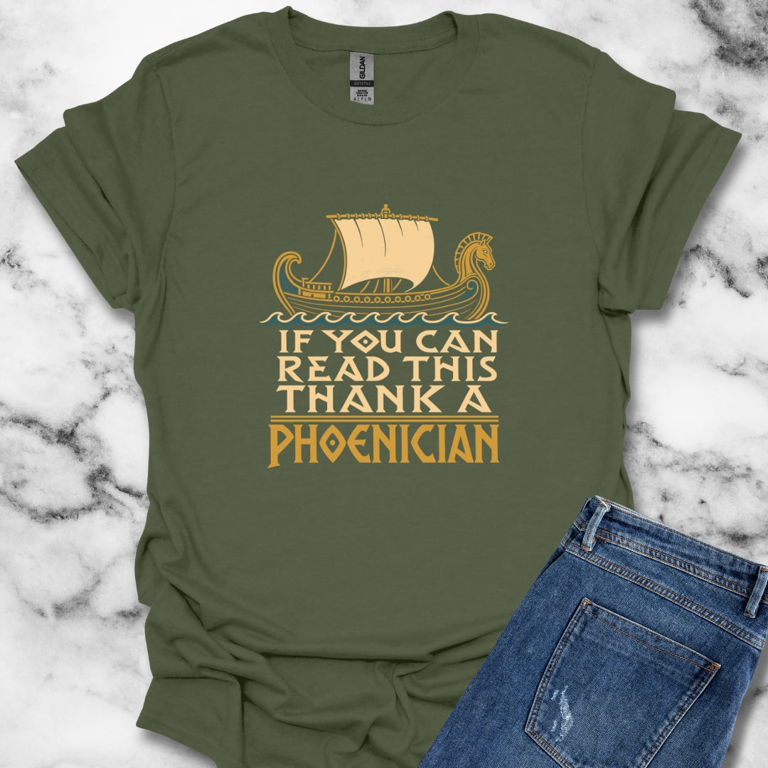 If You Can Read Thank a Phoenician T-Shirt