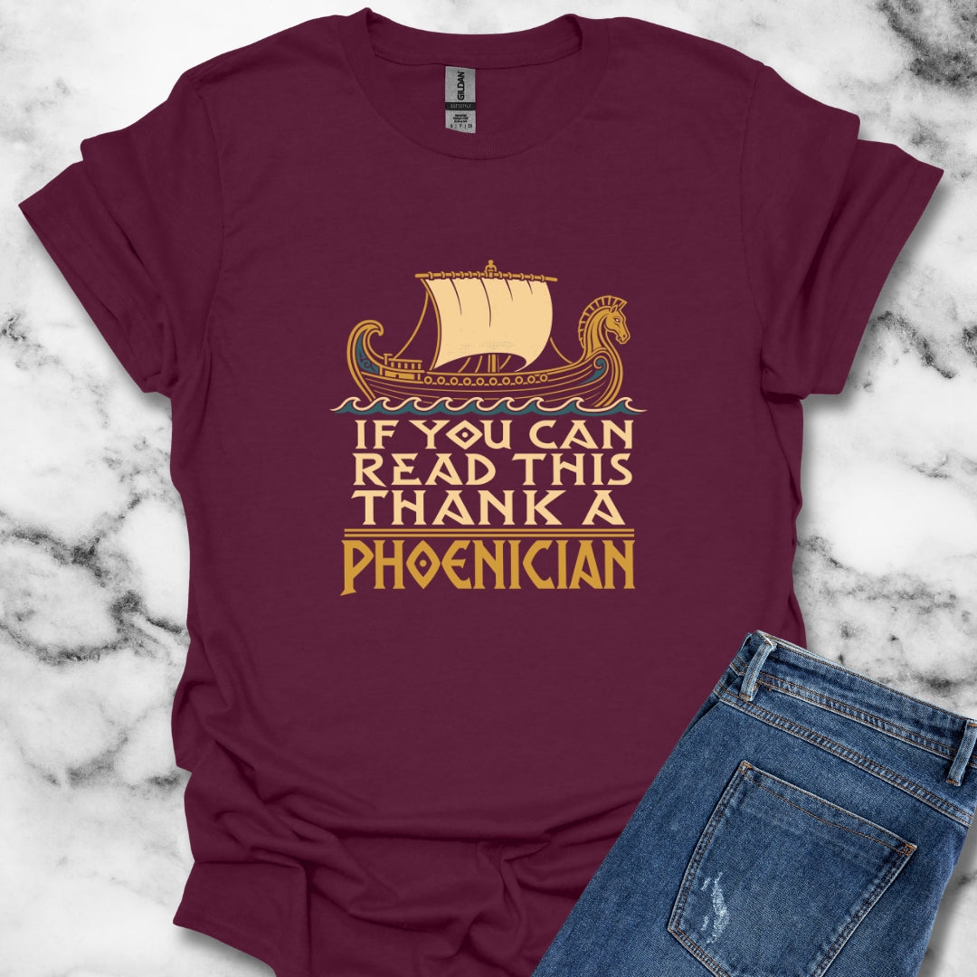 If You Can Read Thank a Phoenician T-Shirt