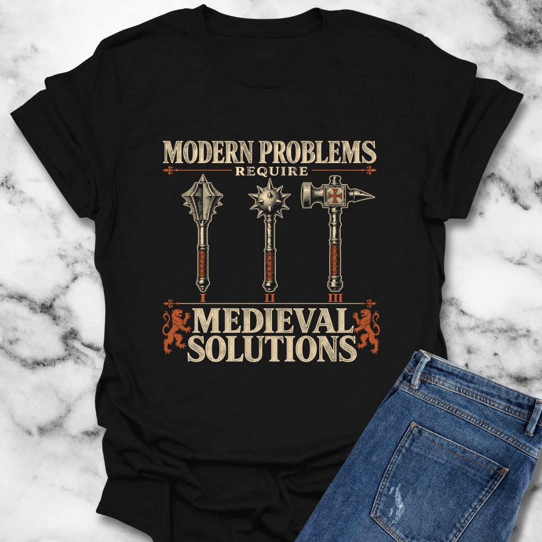 Modern Problems Medieval Solutions Maces T-Shirt