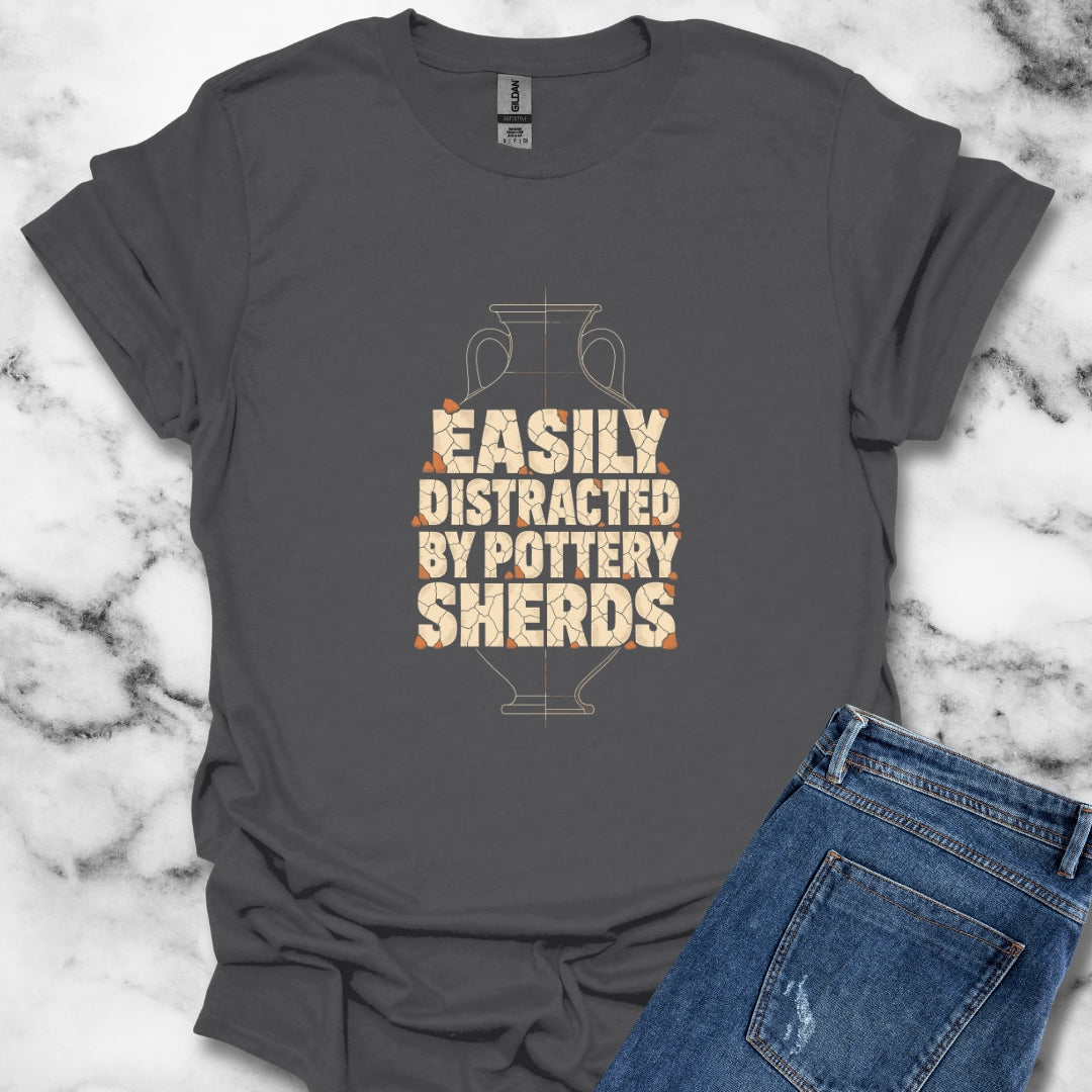 Distracted by Pottery Sherds T-Shirt