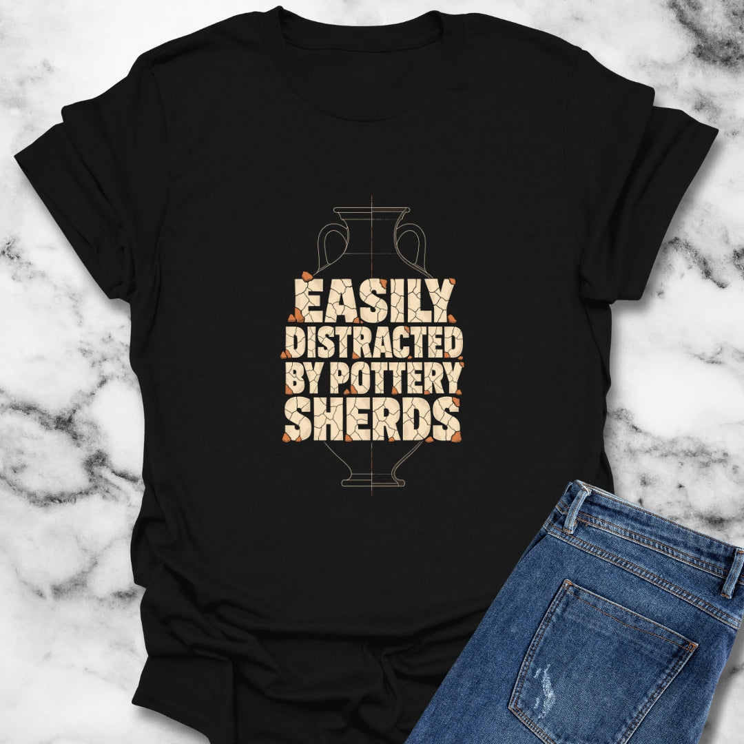 Distracted by Pottery Sherds T-Shirt