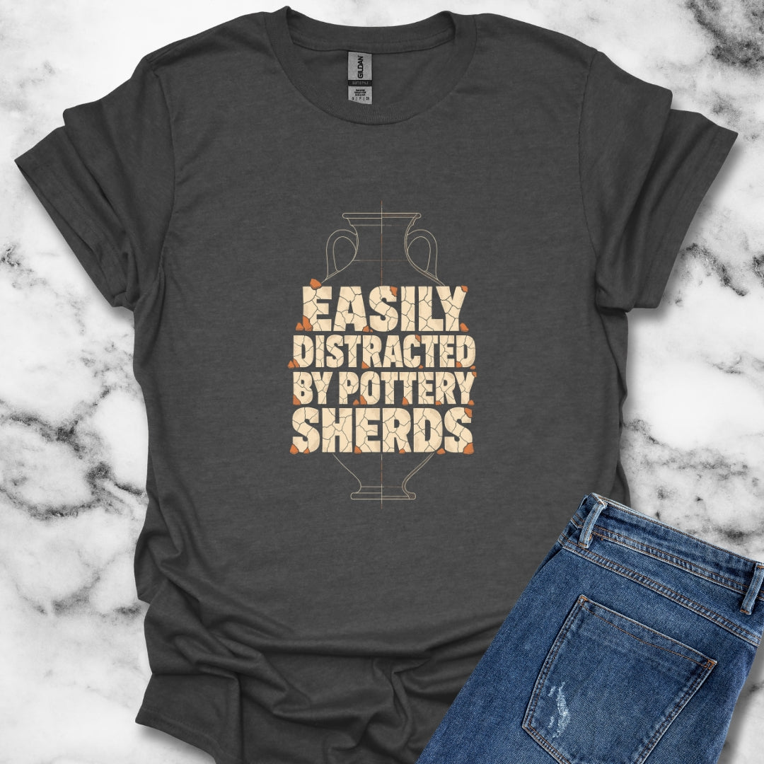 Distracted by Pottery Sherds T-Shirt