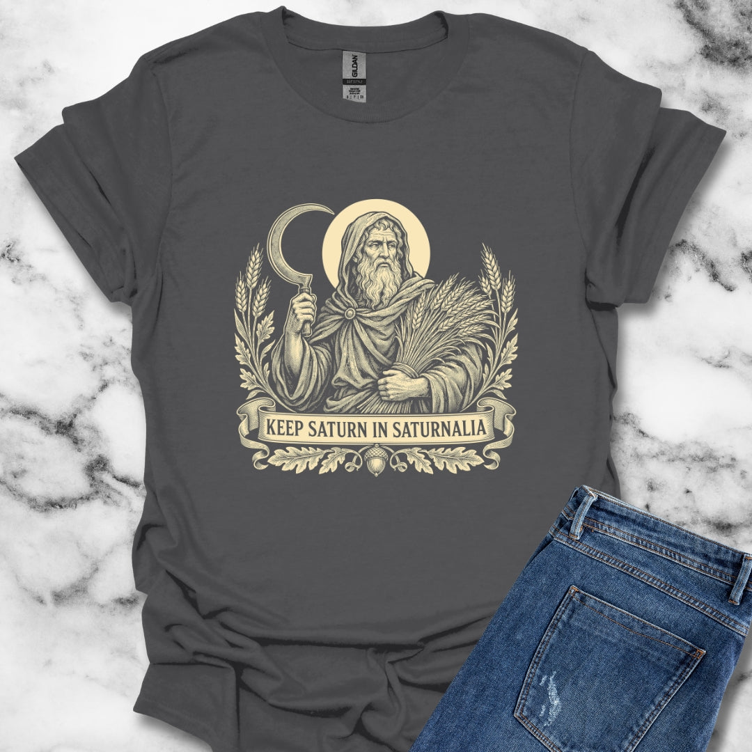 Keep Saturn In Saturnalia T-Shirt