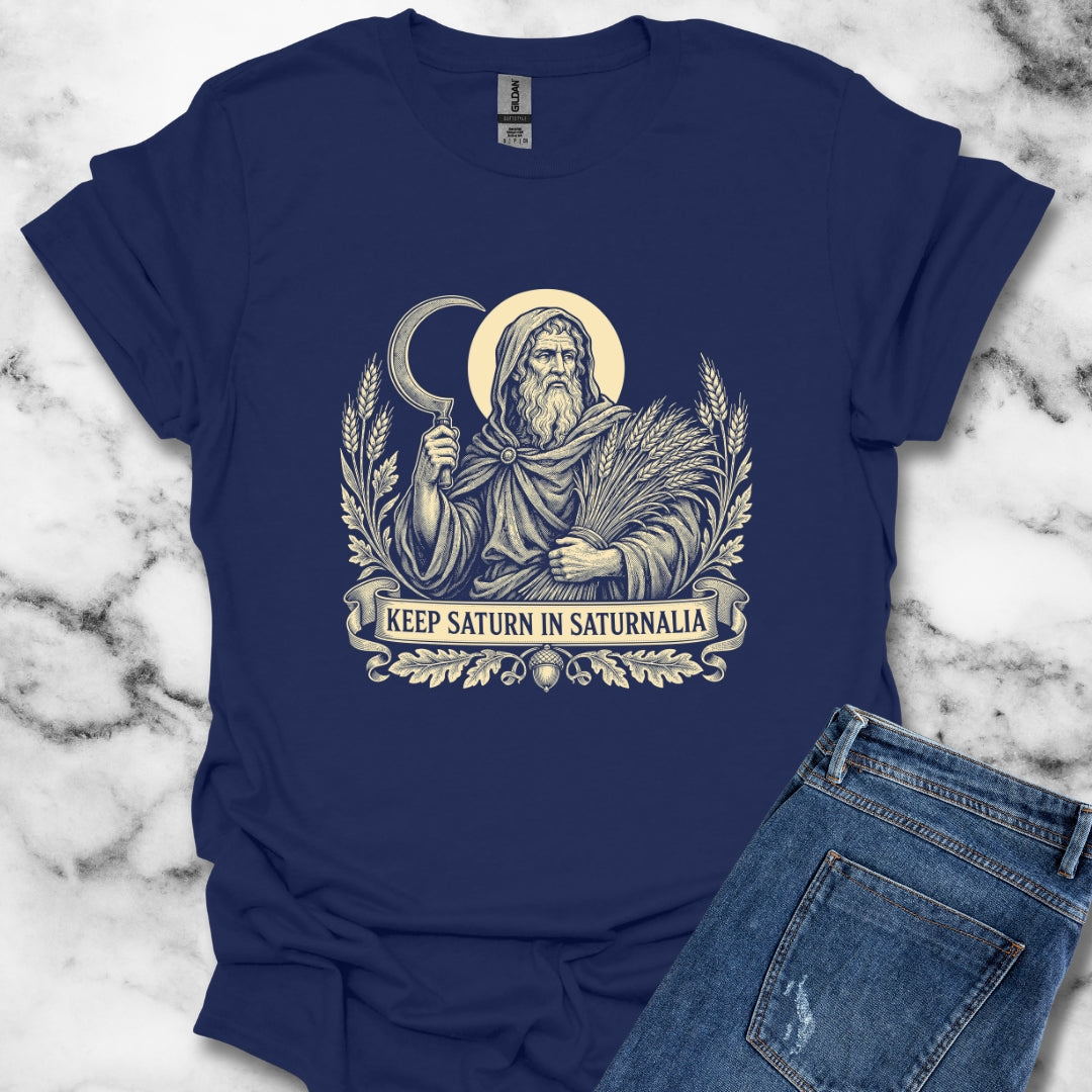Keep Saturn In Saturnalia T-Shirt
