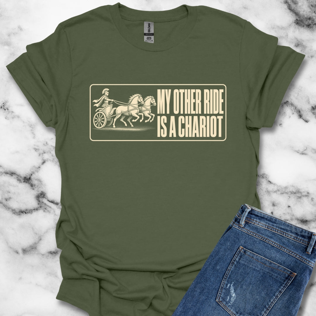 My Other Ride is a Chariot T-Shirt