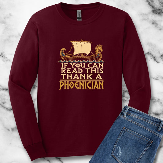 If You Can Read Thank a Phoenician Unisex Long Sleeve Tee