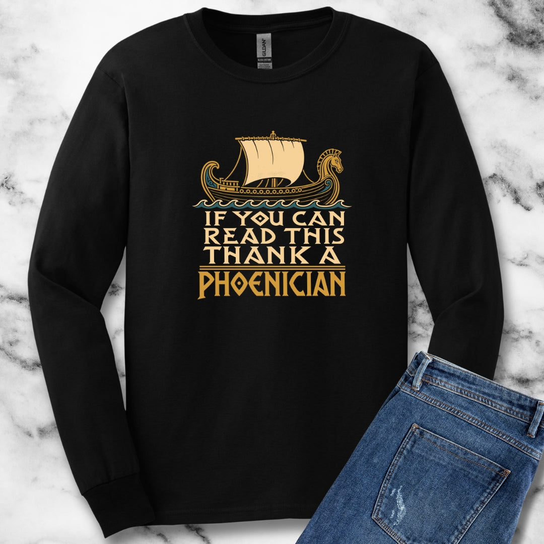 If You Can Read Thank a Phoenician Unisex Long Sleeve Tee