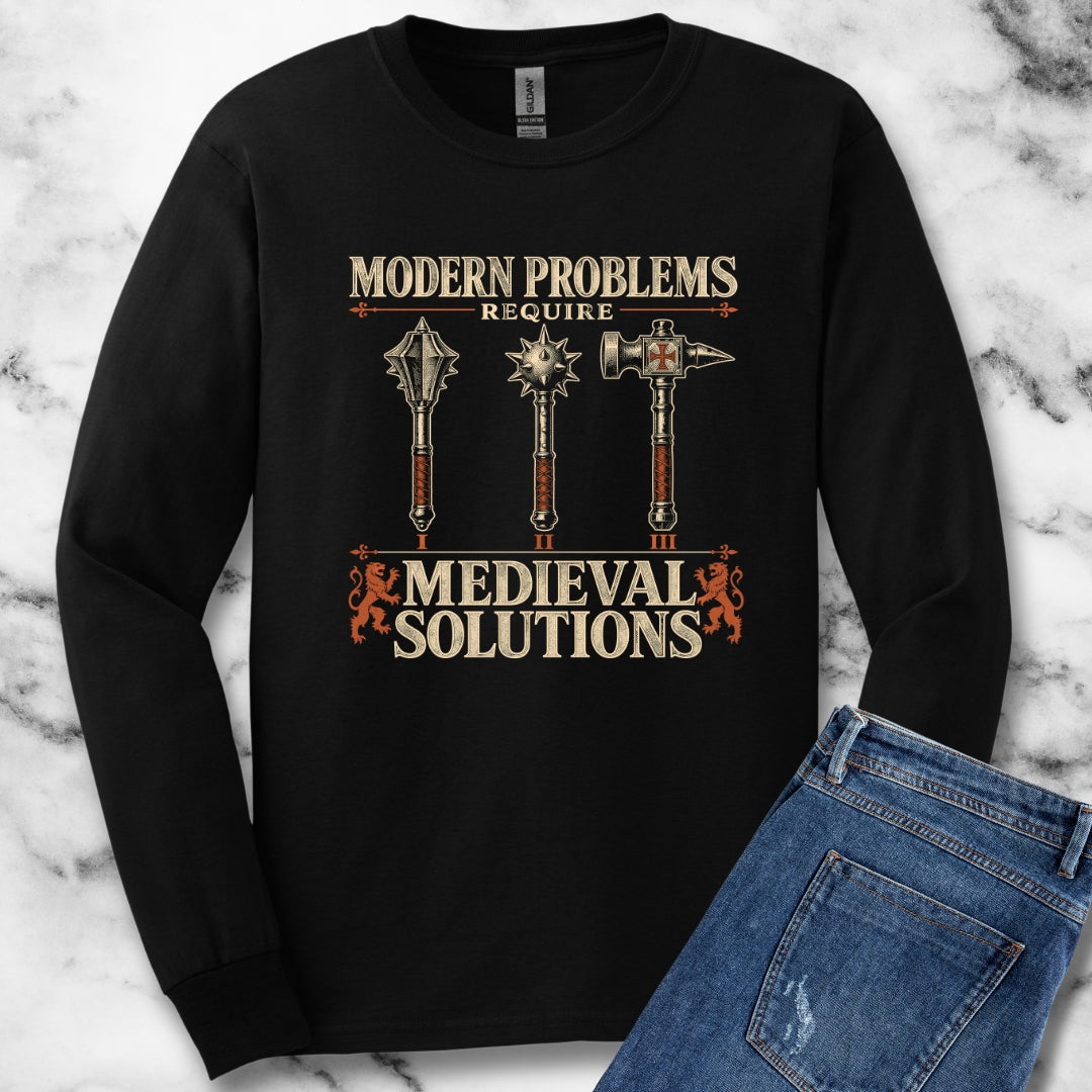 Modern Problems Medieval Solutions Maces Unisex Long Sleeve Tee
